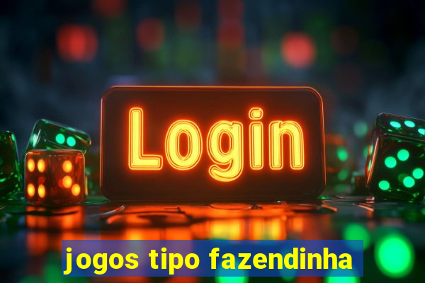 jogos tipo fazendinha